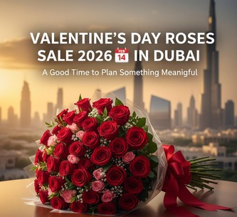 Valentine’s Day Roses Sale 2026 in Dubai A Good Time to Plan Something Meaningful